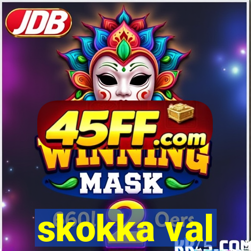 skokka val